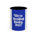 Reading Books Duh! Mug — Funny Reader Coffee Cup (11oz & 15oz)